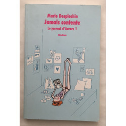 Jamais contente: Le journal d'Aurore (tome 1)