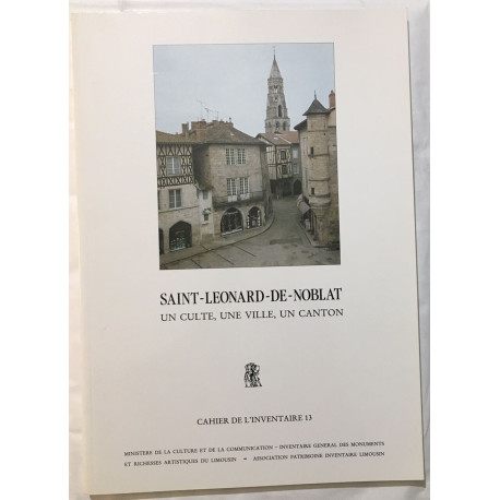 Saint-Leonard-de-Noblat : un culte une ville un canton