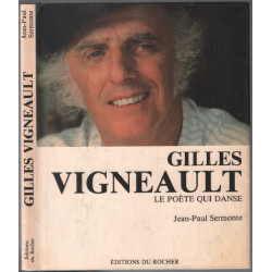 Gilles Vigneault : Le poète qui danse