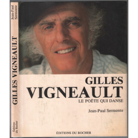 Gilles Vigneault : Le poète qui danse