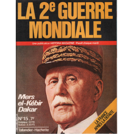La 2e guerre mondiale n° 15 / mers el-kébir dakar