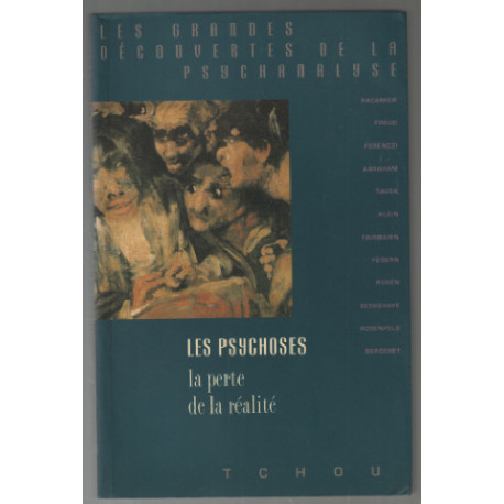Les Psychoses la perte de la réalité