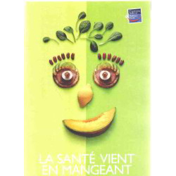 La santé vient en mangeant : Le guide alimentaire pour tous