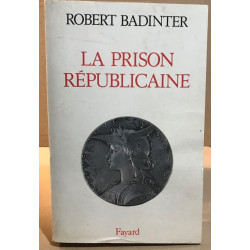 La Prison républicaine: (1871-1914)