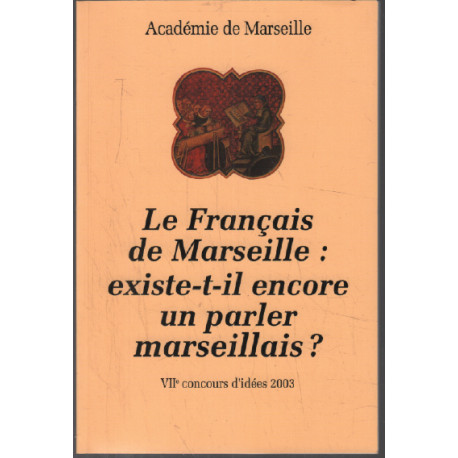 Le francais de marseille: existe t'il encore un parler marseillais