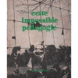 Cette impossible pédagogie / l'educateur chretien confronté a sa...