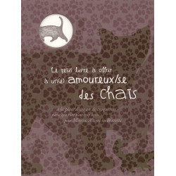 Le petit livre à offrir à un(e) amoureux(se) des chats: A la place...
