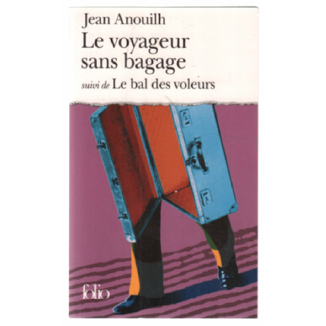 Le Voyageur sans Bagage. (suivi De) le Bal des Voleurs