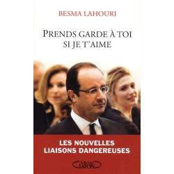Prends garde à toi si je t'aime. Les nouvelles liaisons dangereuses