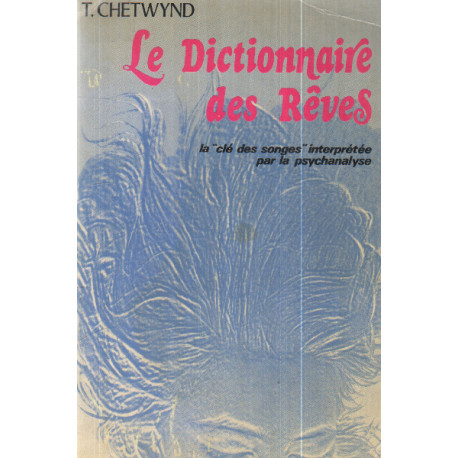 Le dictionnaire des reves / la cle des songes interprétée par la...