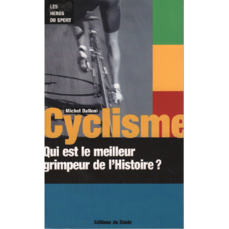 Cyclisme : qui est le meilleur grimpeur de l'histoire
