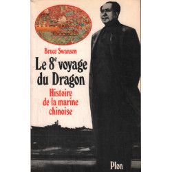 LE HUITIEME VOYAGE DU DRAGON. HIstoire de la marine chinoise