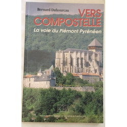 Vers Compostelle: La voie du Piémont Pyrénéen