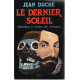 Le dernier soleil / splendeur et misere des azteques