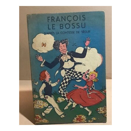 François le bossu / illustrations en couleurs