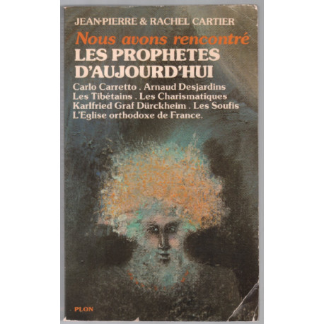 Nous avons rencontré les prophètes d'aujourd'hui