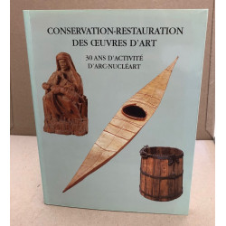 Conservation -restauration des oeuvres d'art / 30 ans d'activité...