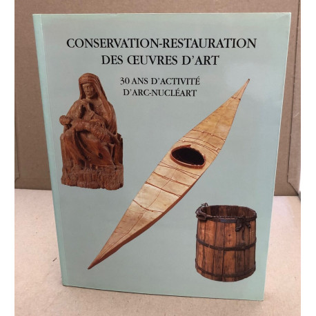 Conservation -restauration des oeuvres d'art / 30 ans d'activité...