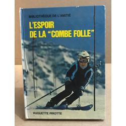 L'espoir de la " combe folle "