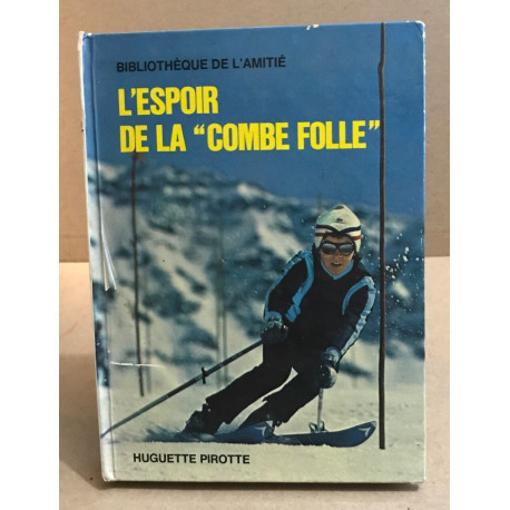 L'espoir de la " combe folle "