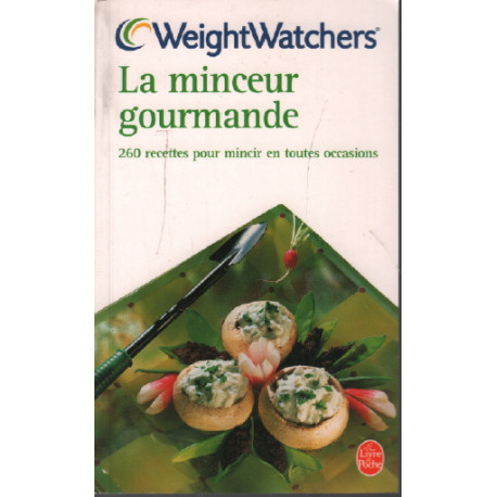 La Minceur gourmande : 260 recettes pour mincir en toutes occasions