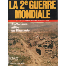 La 2e guerre mondiale n° 102 / l'offensive alliée en birmanie