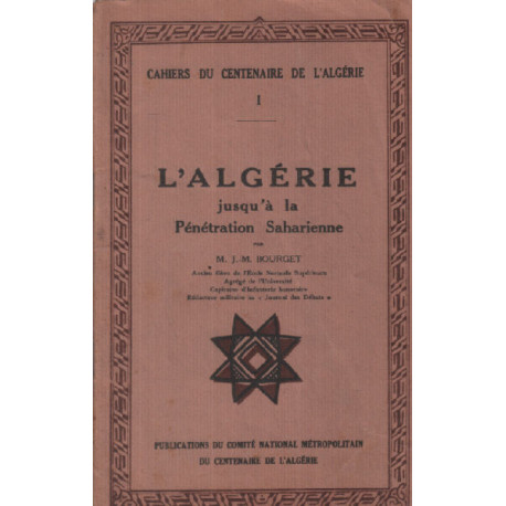 Cahiers du centenaire de l'algerie 1 / l'algérie jusqu'à la...
