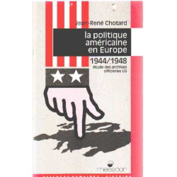 La politique américaine en Europe : 1944-1948 étude des archives...
