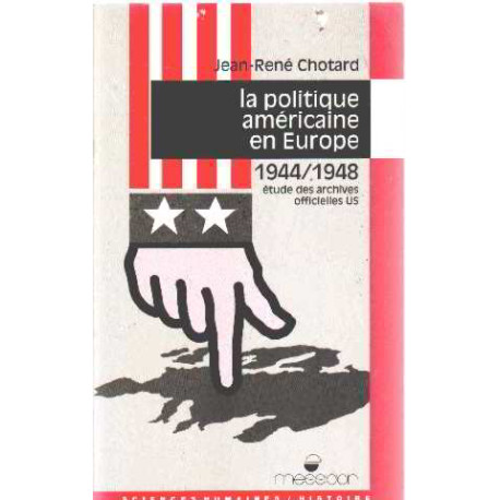 La politique américaine en Europe : 1944-1948 étude des archives...