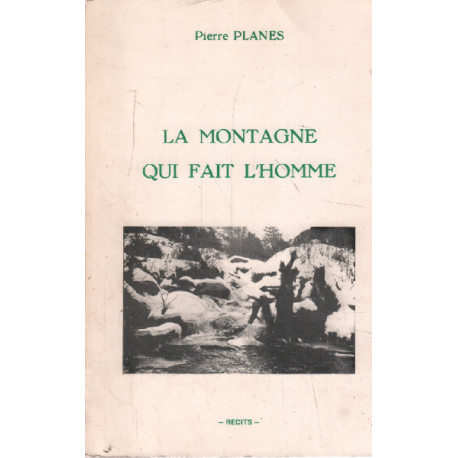 La montagne qui fait l'homme