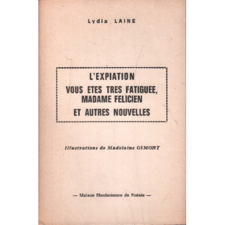 L'expiation vous etes très fatiguée madame félicien et autres...