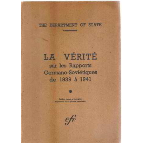 La verite sur les rapports germano-sovietiques de 1939 à 1941