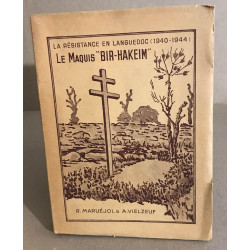 La resistance en languedoc (1940-1944 ) - le maquis " Bir-hakeim "...
