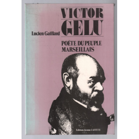 Victor Gelu : Poète du peuple marseillais