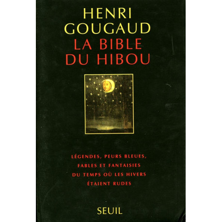 La Bible du hibou: Légendes peurs bleues fables et fantaisies du...