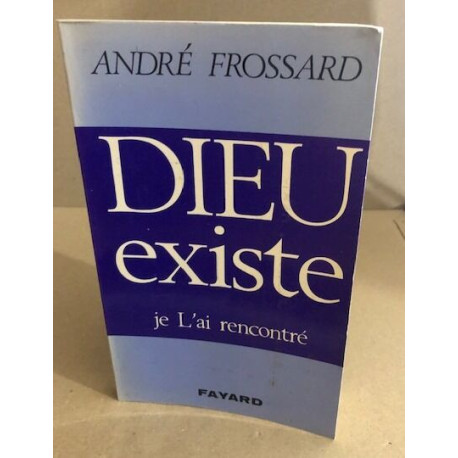 Dieu existe je l'ai rencontré
