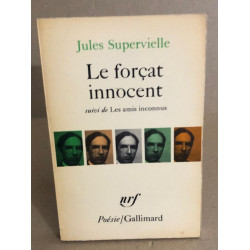 Le Forçat Innocent Suivi De Les Amis Inconnus