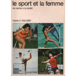 LE SPORT ET LA FEMME. Du mythe à la réalité