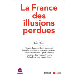 La France des illusions perdues : La grande enquête de l'Institut...