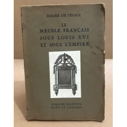 Le meuble français sous Louis XIV et sous l'empire