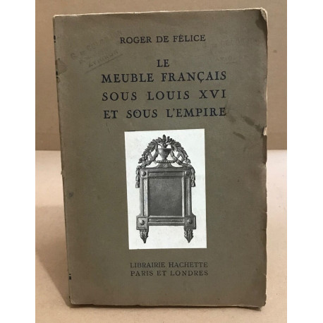 Le meuble français sous Louis XIV et sous l'empire