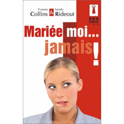 Mariée moi... jamais