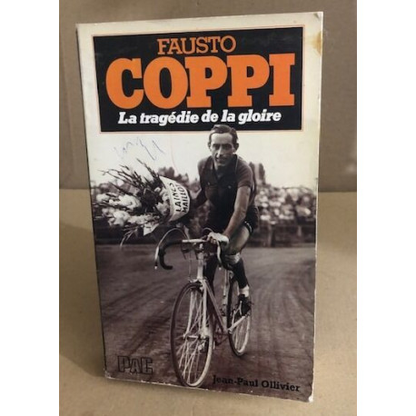 Fausto coppi la tragedie de la gloire