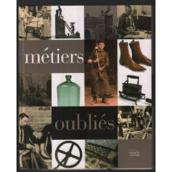 Métiers oubliés : Artisans de la forêt bûcheron scieur de long...