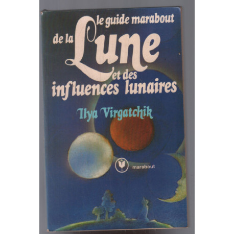 Le guide marabout de la lune et des influences lunaires