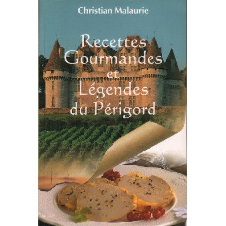 Recettes gourmandes et légendes du périgord