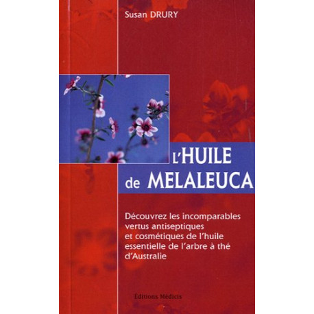 L'huile de Melaleuca : Un merveilleux remède naturel