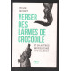 Verser des larmes de crocodile: et 99 autres expressions animalières