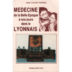 Médecine de la Belle époque à nos jours dans le Lyonnais