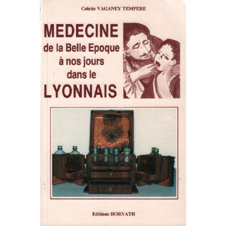 Médecine de la Belle époque à nos jours dans le Lyonnais